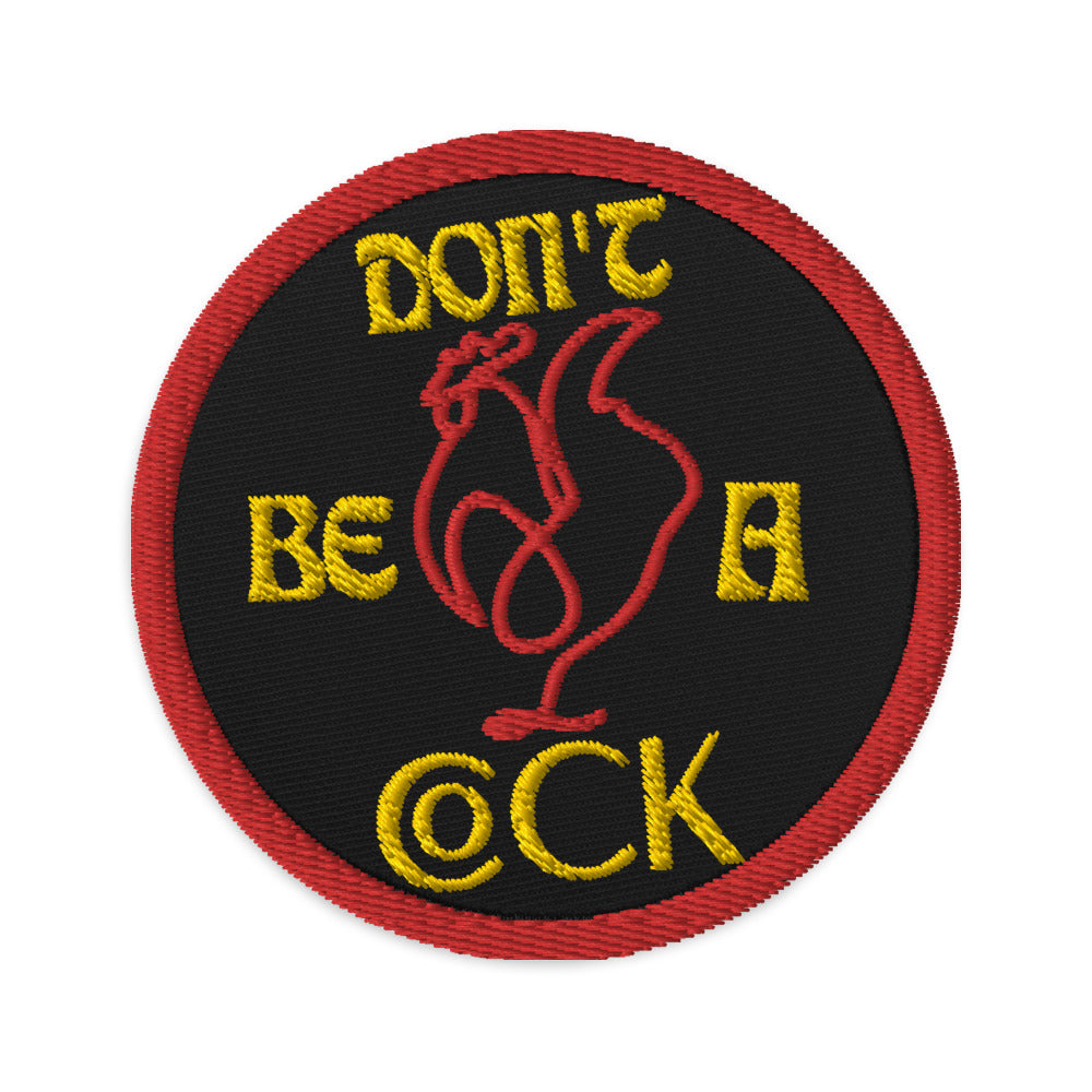 VEGAN "Don't Be A Cock" Embroidered patch
