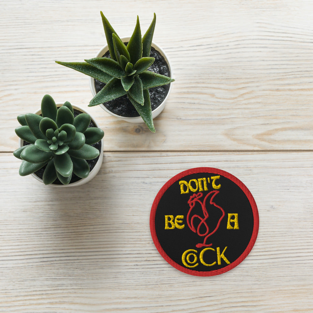 VEGAN "Don't Be A Cock" Embroidered patch