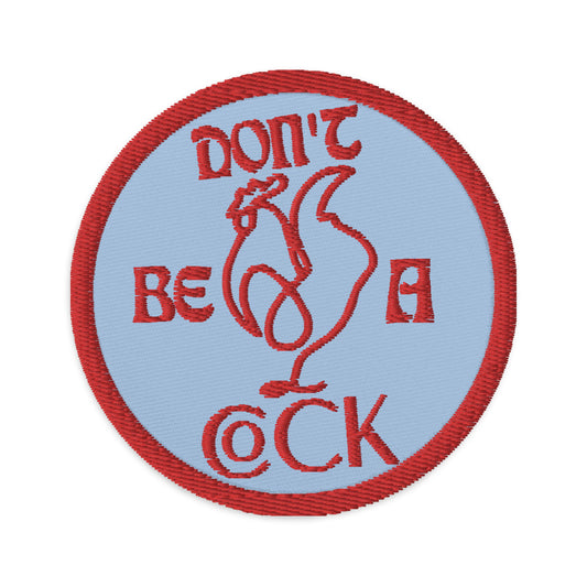 VEGAN "Don't Be A Cock" Embroidered patch