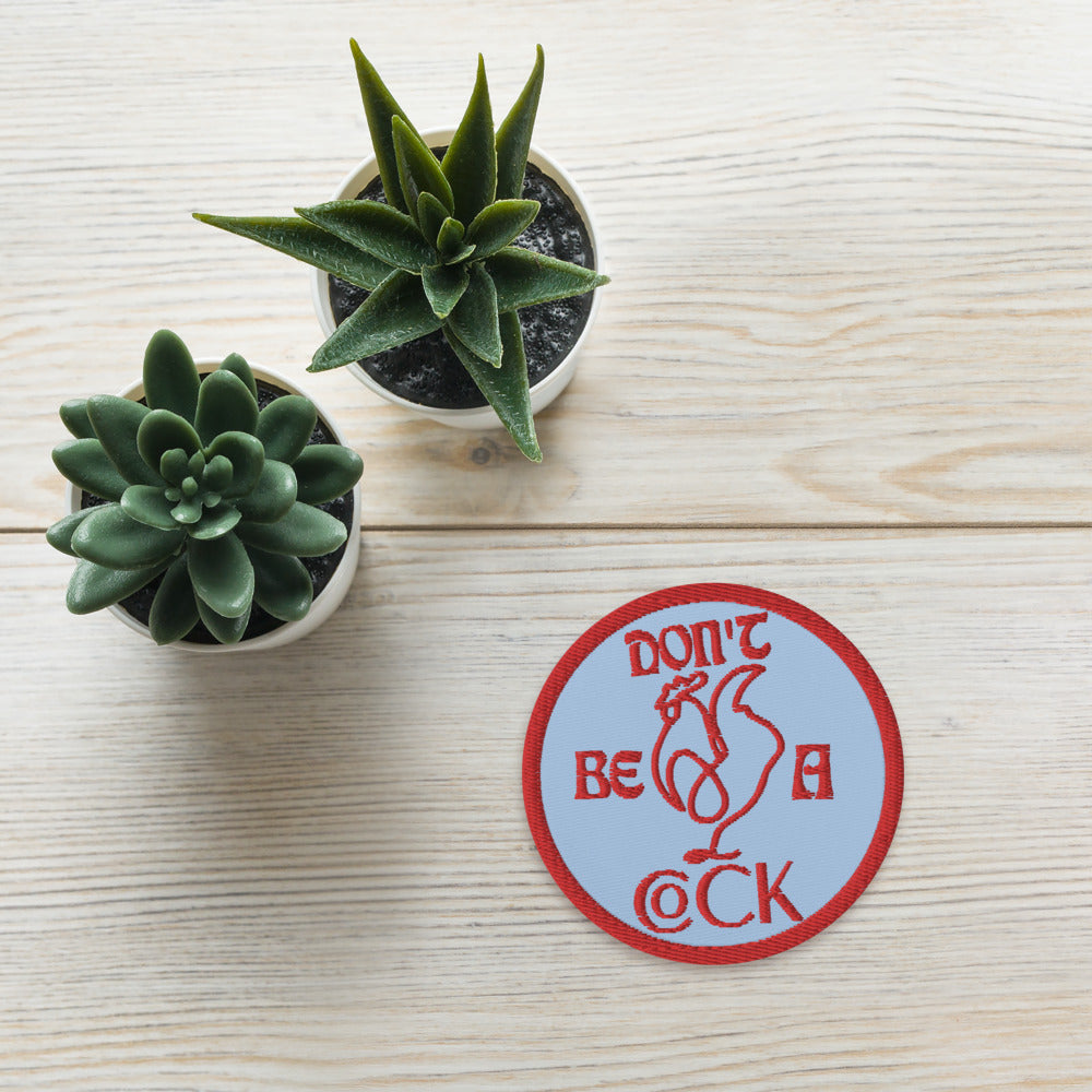 VEGAN "Don't Be A Cock" Embroidered patch