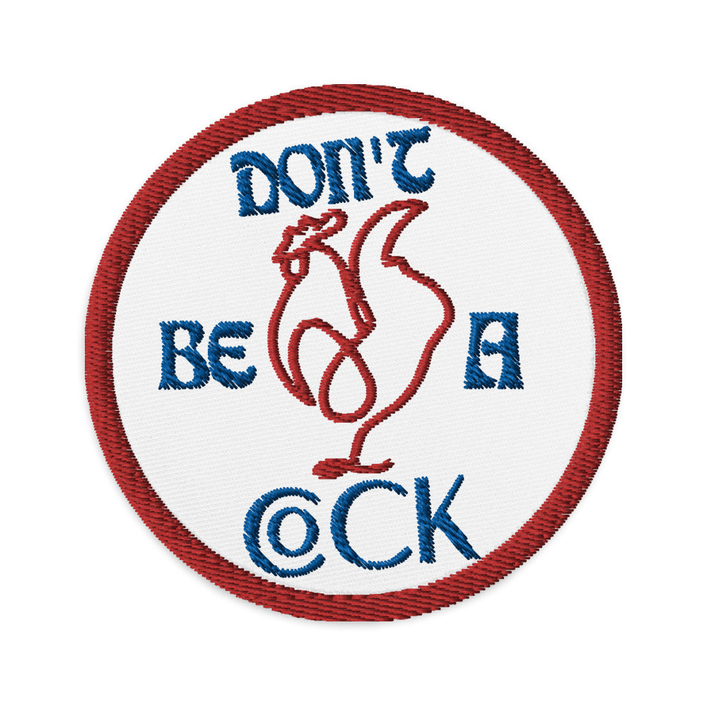 VEGAN "Don't Be A Cock" Embroidered patch