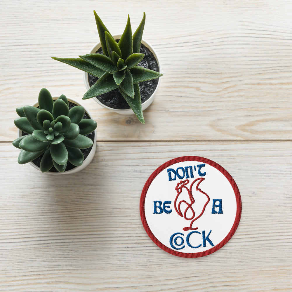 VEGAN "Don't Be A Cock" Embroidered patch