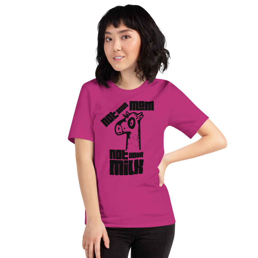 Vegan Short-Sleeve Unisex T-Shirt " Not Your Mom Not Your Milk"