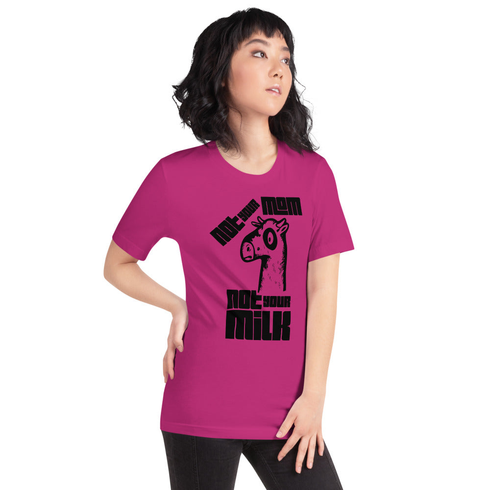 Vegan Short-Sleeve Unisex T-Shirt " Not Your Mom Not Your Milk"