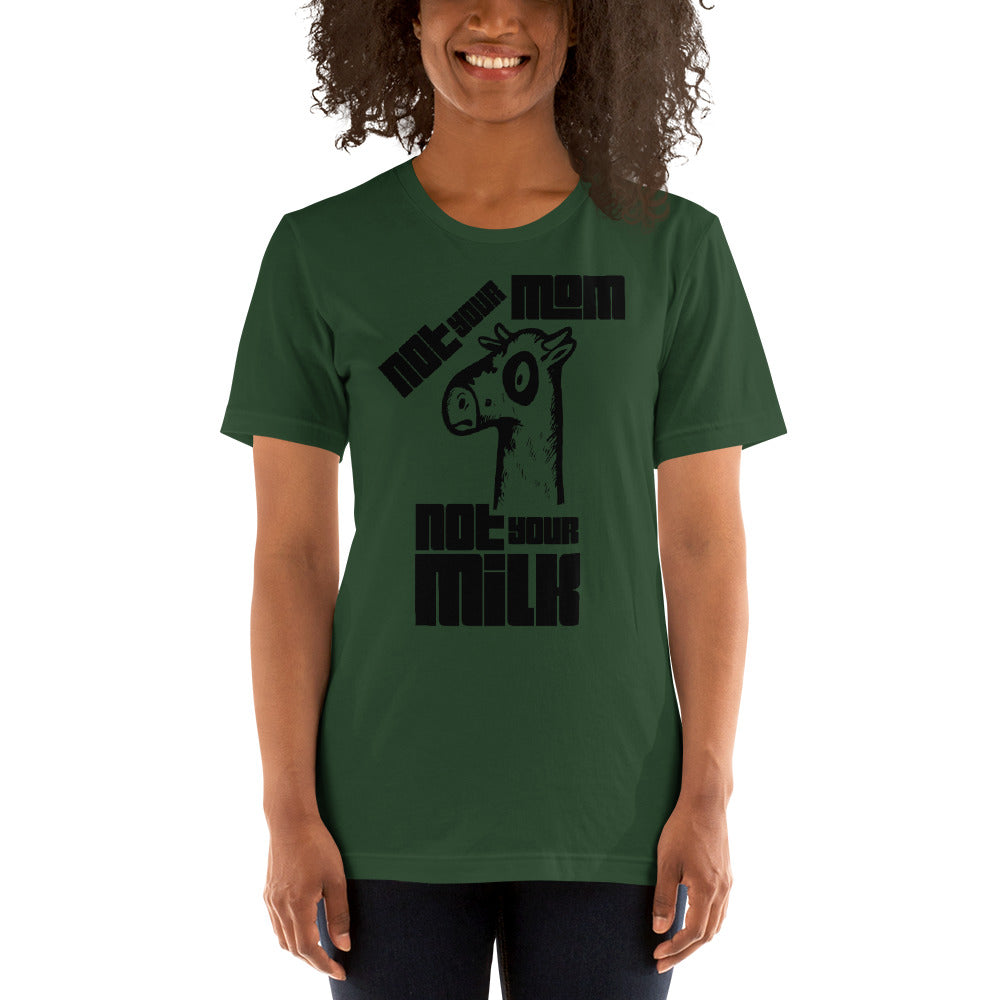 Vegan Short-Sleeve Unisex T-Shirt " Not Your Mom Not Your Milk"