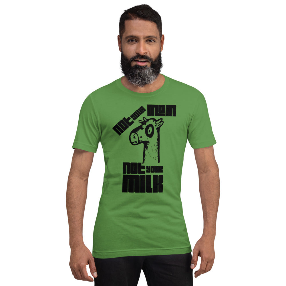 Vegan Short-Sleeve Unisex T-Shirt " Not Your Mom Not Your Milk"