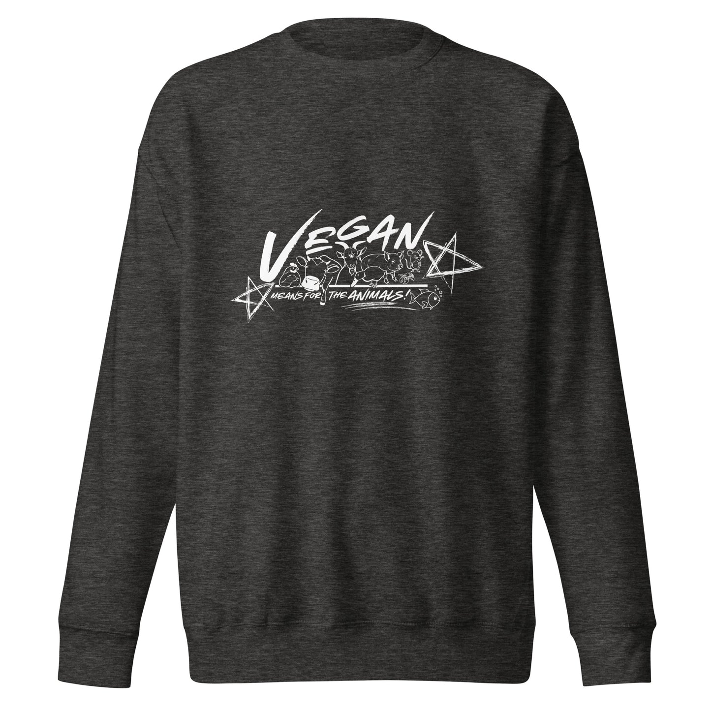 VEGAN " Means For The ANIMALS! " Unisex Premium Sweatshirt