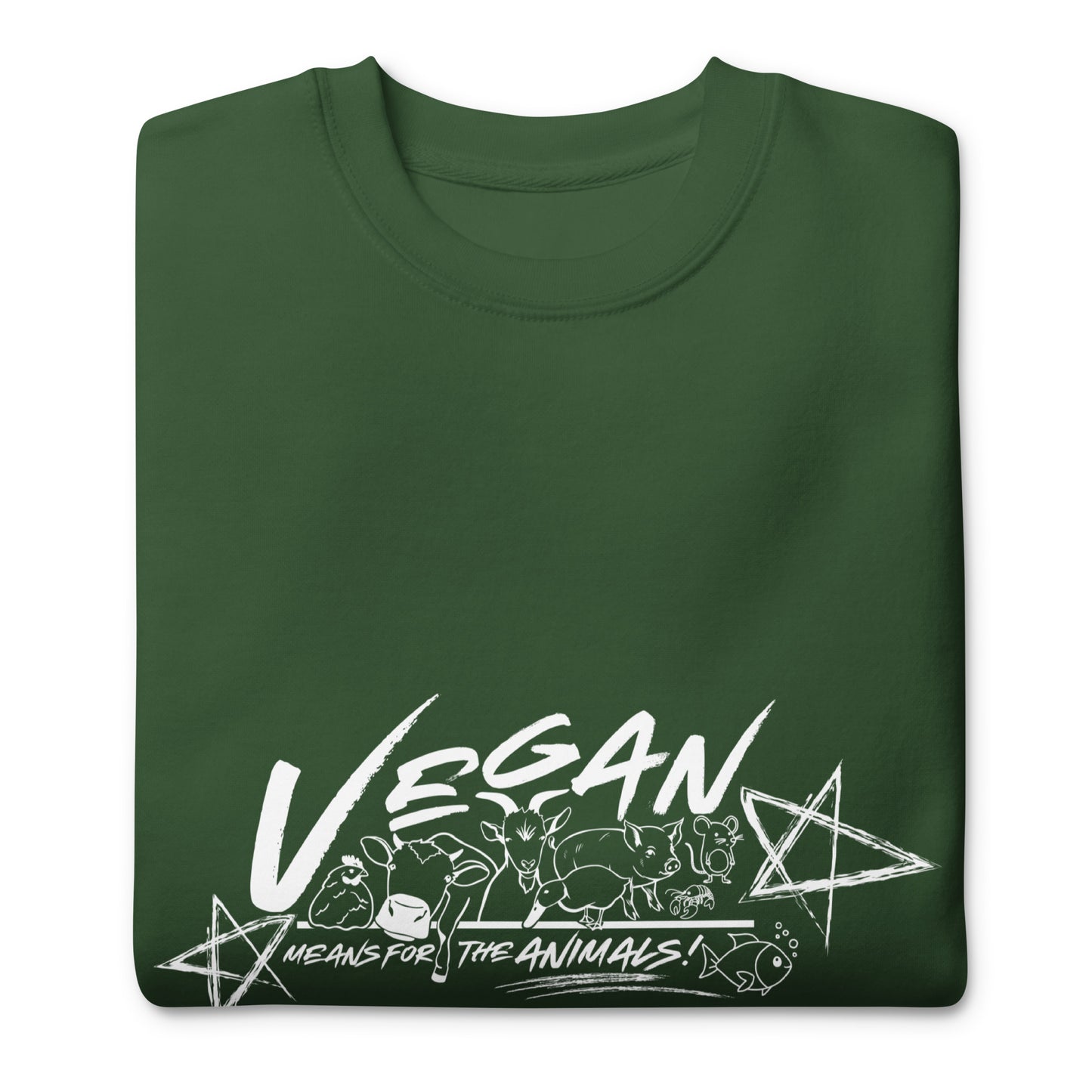 VEGAN " Means For The ANIMALS! " Unisex Premium Sweatshirt