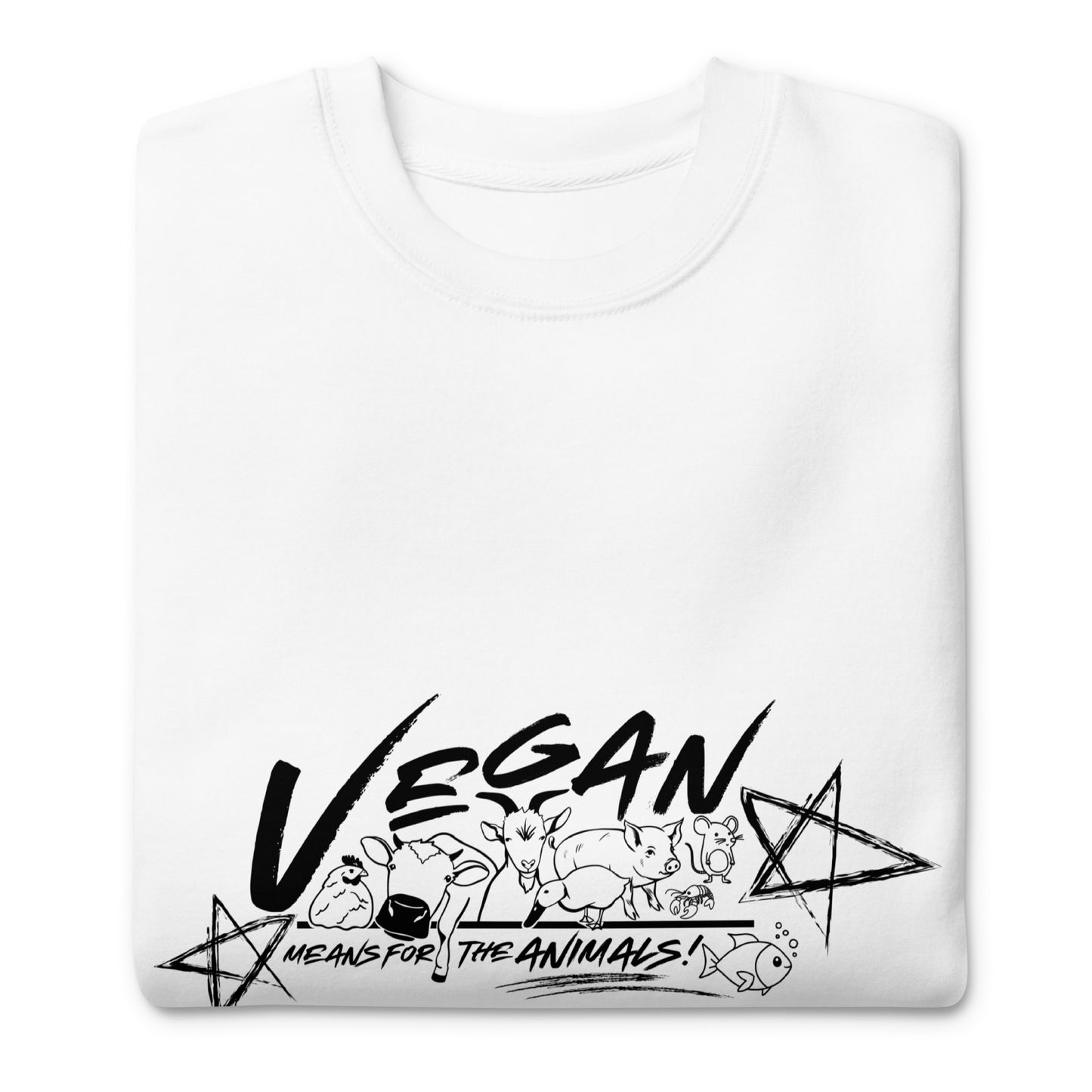 VEGAN " Means For The ANIMALS! " Unisex Premium Sweatshirt